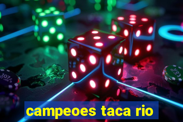 campeoes taca rio